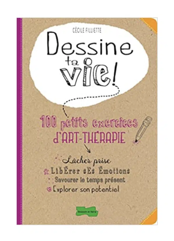 Dessine ta vie - Livre d'art thérapie