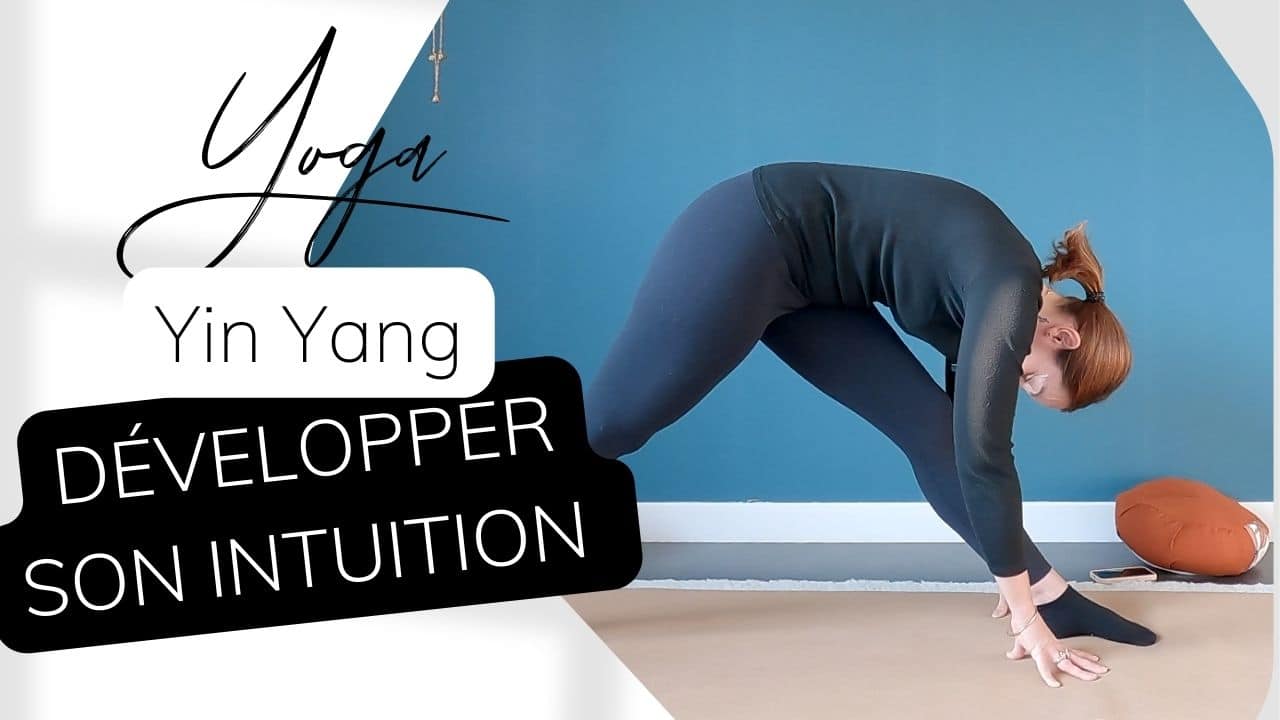 Yin-Yang Yoga - Développer son intuition