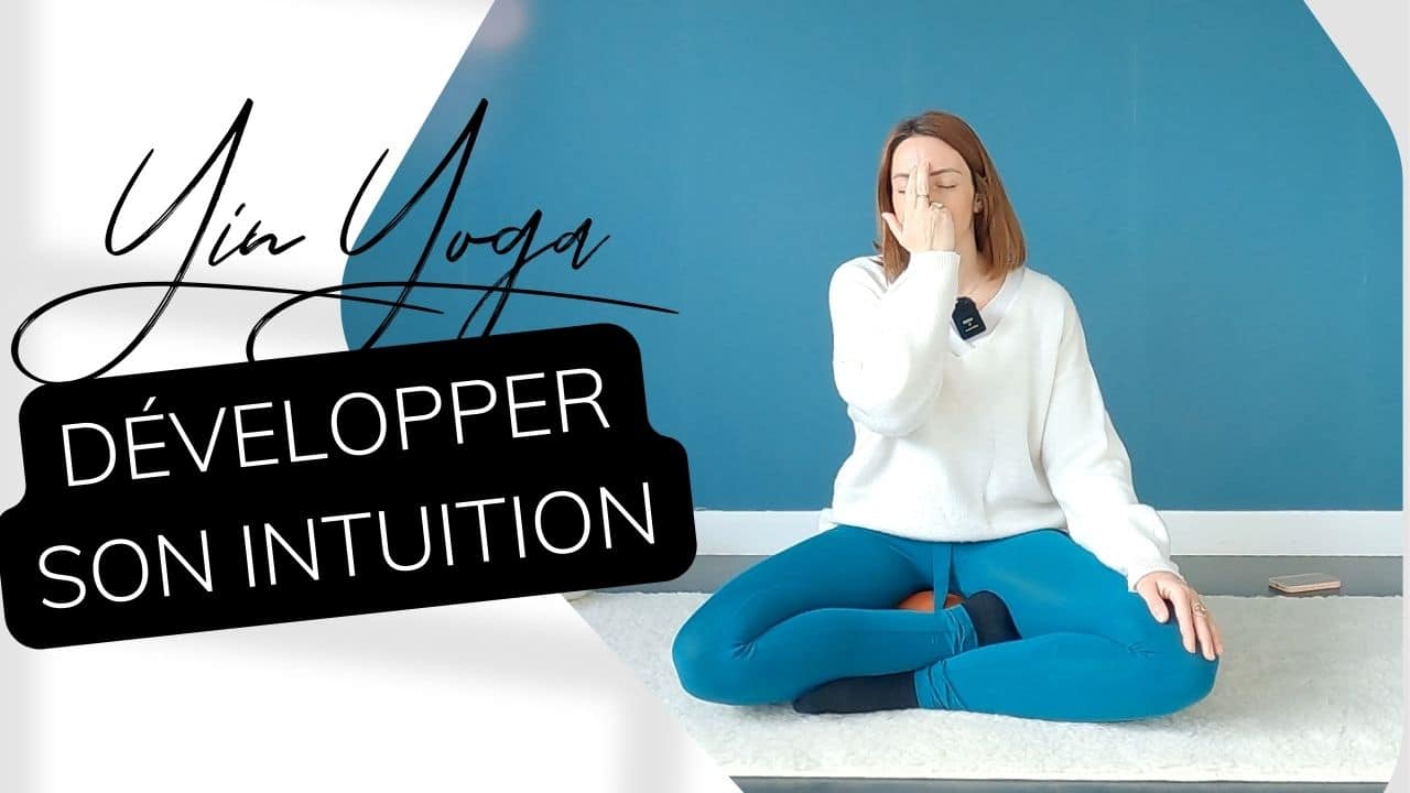 Yin Yoga - Développer son intuition