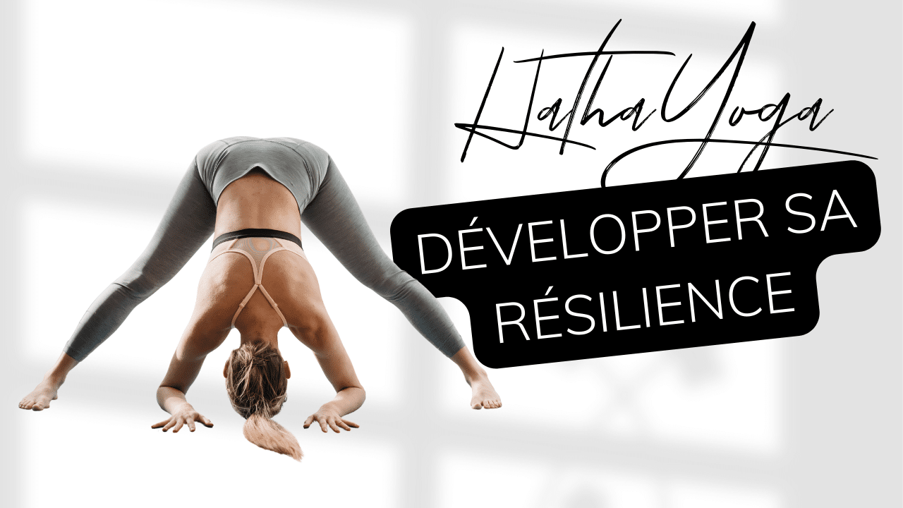 Hatha Yoga - Développer sa résilience
