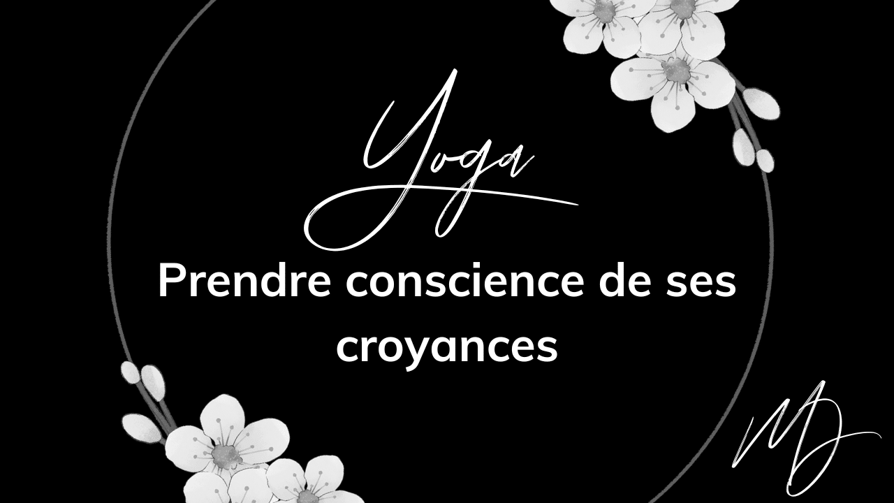 Yoga Thérapeutique - Prendre conscience de ses conditionnements